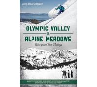 Eddy Starr Anci Olympic Valley & Alpine Meadows: Tales from Two Vall (Tascabile)