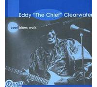 Eddy 'The Chief' Clearwater Cool Blues Walk (CD) Album