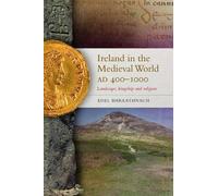 Edel Bhreathnach Ireland in the Medieval World, AD400-1000 (Tascabile)