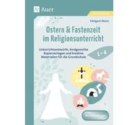Edelgard Moers Ostern & Fastenzeit im Religionsunterricht 1-4: Unter (Broschüre)