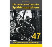 Edelmaier Johann Die verlorene Kunst des Spähtruppgehens (Tascabile)