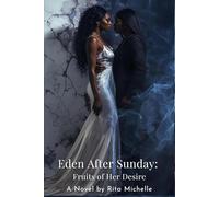 Eden After Sunday: The Fruit of Her Desire