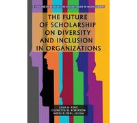 Eden B. King The Future of Scholarship on Diversity and Inclusion in (Tascabile)