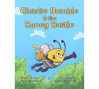 Eden Bennett Charlie Bumble & the Honey Hustle (Tascabile)