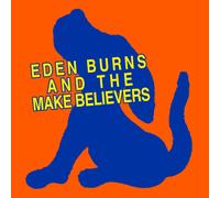 Eden Burns Eden Burns and the Makebelievers (Vinyl LP) 12" Album