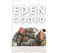 Eden Coded: Hut wisdom decoded, femininity remastered. The Complete works of elder Eden