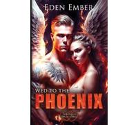 Eden Ember Wed to the Phoenix (Tascabile)