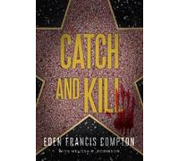 Eden Francis Compton Melissa B. Robinson Catch and Kill (Tascabile)