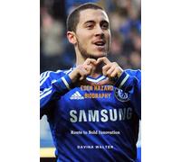 Eden Hazard Biography: Route to Bold Innovation