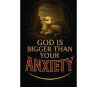 Eden James God Is Bigger Than Your Anxiety (Tascabile)