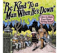 Eden & John's East River String Band Be kind to a man when he's down (CD) Album