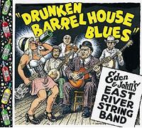 Eden & John'S East River String Band - Drunken Barrel House Blues