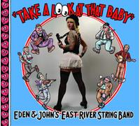 Eden & John's East River String Band Take a Look at That Baby (CD) Album