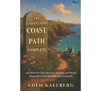 Eden Kaelberg The Pembrokeshire Coast Path Complete (Tascabile)