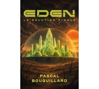 Eden: La solution finale