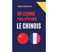 Eden Moreau 60 Leçons pour Apprendre le Chinois (Tascabile)