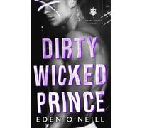 Eden O'Neill Dirty Wicked Prince (Tascabile) Court Legacy