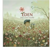 Eden, petit cœur sensible: Un album pour comprendre et apprivoiser l’hypersensibilité