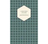 Eden Phillpotts A Voice From the Dark (Tascabile)