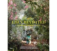Eden Revisited: A Garden in Northern Morocco by Pasti, Umberto