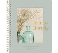Eden to Eternity | The Chronological Story of Scripture | Volume 4 (Spiral Bound)