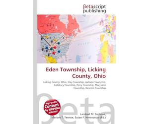 Eden Township, Licking County, Ohio: Licking County, Ohio, Clay Township, Jackson Township, Fallsbury Township, Perry Township, Mary Ann Township, Newton Township