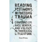 Eden Wales Freedman Reading Testimony, Witnessing Trauma (Tascabile)