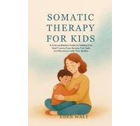 Eden Walt Somatic Therapy for Kids (Tascabile)