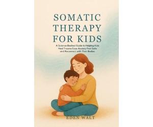 Eden Walt Somatic Therapy for Kids (Tascabile)