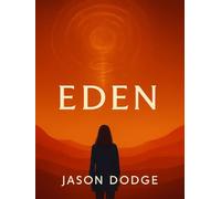 Eden: What we remember can shape the world. What we forget can save it.