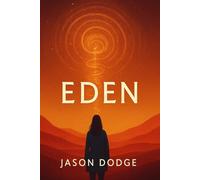 Eden: What we remember can shape the world. What we forget can save it.