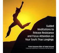 Eder, Suzanne - Guided Meditations To Release Resistance & Focus A