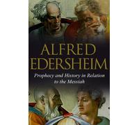 Edersheim, Alfred Prophecy And History In Relation To The Messiah Book NUOVO