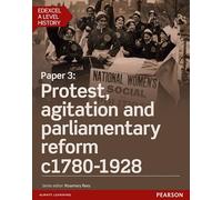 Edexcel A Level History, Paper 3: Protest, agitation and parliamentary reform c1780-1928 Student Book + ActiveBook