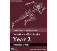 Edexcel A level Mathematics Statistics & Mechanics Year 2 Practice Book