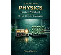 Edexcel A Level Physics Practice Workbook: Electric Circuits & Materials