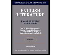 Edexcel IGCSE English Literature (4ET1) - Paper 1, Poetry Anthology: Exam Practice Workbook: A complete poetry anthology workbook with scaffolds, model responses and mark scheme for all 16 Poems.