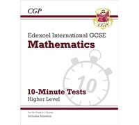 Edexcel International GCSE Maths 10-Minute Tests - Higher (includes Answers)