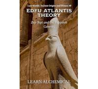 Edfu Atlantis Theory: Zep Tepi and the Egyptian Genesis: 8