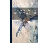 Edgar A Guest Collected Works of Edgar A. Guest (Tascabile)