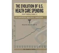 Edgar A Peden The Evolution of U.S. Health Care Spending Post World (Tascabile)