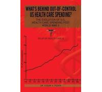 Edgar A Peden What's behind out-of-control US health care spending? (Tascabile)
