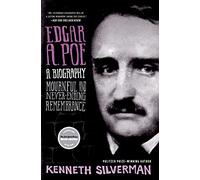Edgar A. Poe: A Biography: Mournful and Never-ending Remembrance