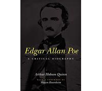 Edgar Allan Poe: A Critical Biography