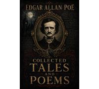 Edgar Allan Poe: Collected Tales and Poems