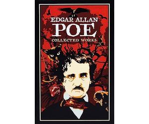 Edgar Allan Poe: Collected Works: Stories and Poems