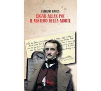 Edgar Allan Poe. Il mistero della morte