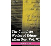 Edgar Allan Poe The Complete Works of Edgar Allan Poe, Vol. VI (in T (Tascabile)