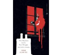 The Murders in the Rue Morgue: The Dupin Tales