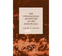 Edgar Allan Poe The Unparalleled Adventure of One Hans Pfaall (Tascabile)